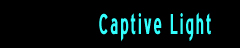 Captive Light